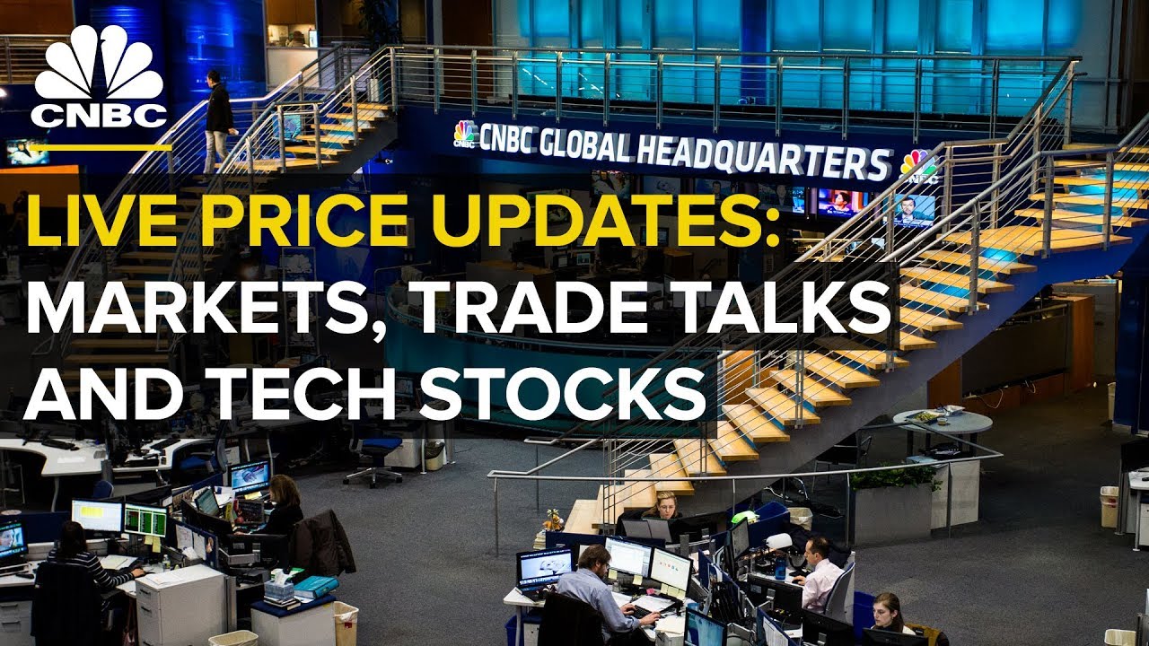 CNBC live price updates: Markets, trade talks and tech ...