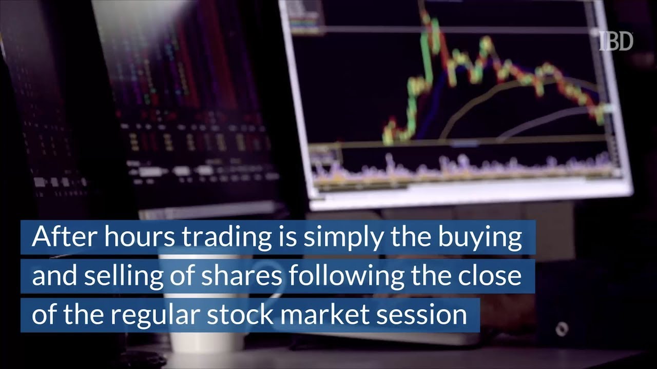 After Hours Trading Here's What It Is And Why It Can Help You In The